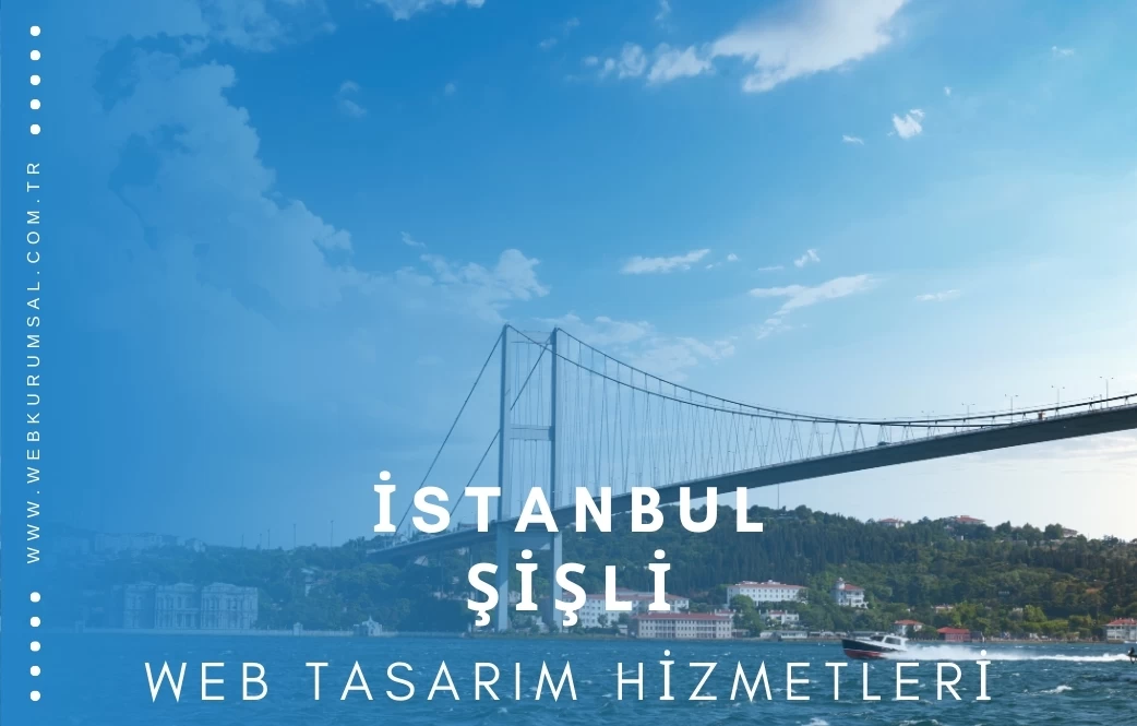 İstanbul Şişli Web Tasarım Hizmetleri