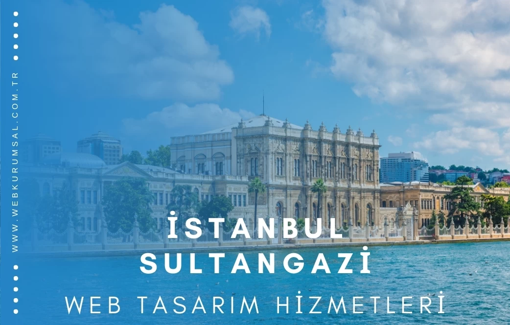 İstanbul Sultangazi Web Tasarım Hizmetleri