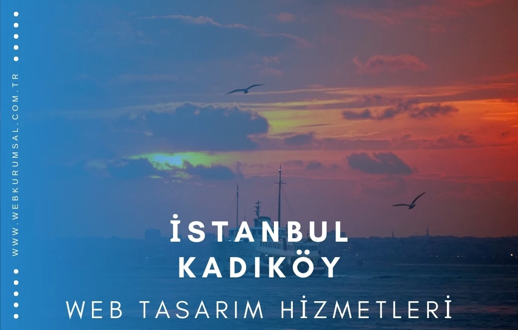 İstanbul Kadıköy Web Tasarım Hizmetleri